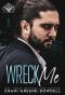 [Greene 01] • Wreck Me · A Savage Boss Billionaire Romance